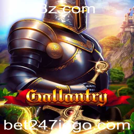Explorando o Jogo Gallantry: Uma Aventura Épica com bet247